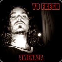 Amenaza - EP - Yo Fresh