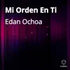 Mi orden en ti