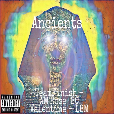Ancients (feat. Am-Rose, B.C Valentine & LBM) - Single