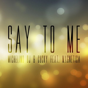 Say to Me (feat. Magnetica) [Soulful Mix]