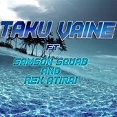 Taku Vaine (feat. Samson Squad & Rex Atirai) artwork