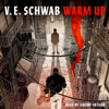 Warm Up - V. E. Schwab