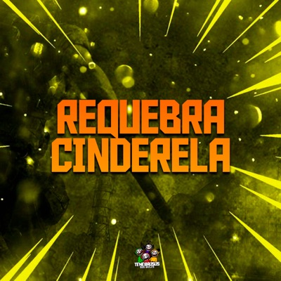 Requebra Cinderela - Single