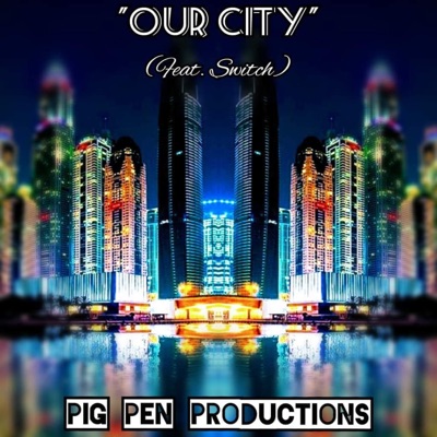 Our City (feat. Switch) - Single