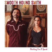 Smooth Hound Smith - Waiting for a Spark