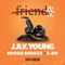 Friend$ - J.a.y. Young, Boosie Badazz & Z-Ro lyrics