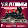 La Dictadura - Vuelve Conmigo