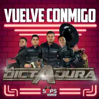 Vuelve Conmigo — La Dictadura