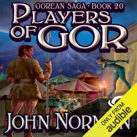 Players of Gor: Gorean Saga, Book 20 (Unabridged)