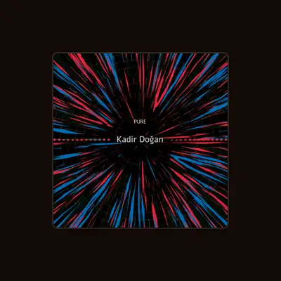 Listen to Kadir Doğan, watch music videos, read bio, see tour dates & more!