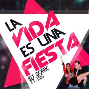 La Vida Es una Fiesta (feat. Isis) [Extended]