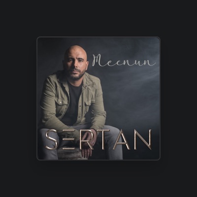 Listen to Sertan, watch music videos, read bio, see tour dates & more!