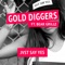 Gold Diggers (feat. Bear Grillz) - JVST SAY YES lyrics