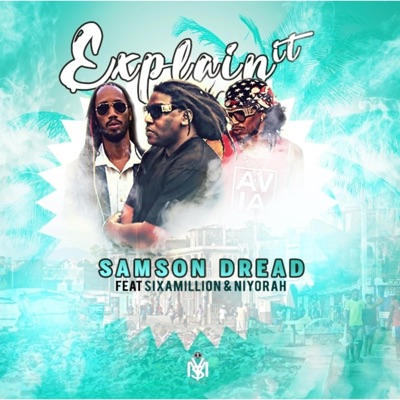 Explain It (feat. Sixamillion & Niyorah) - Single