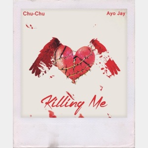 Killing Me (feat. Ayo Jay) - Single