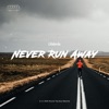 Never Run Away - Single