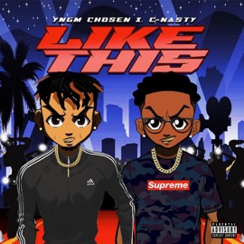 Like This (feat. Yngm Cho$en) C-Nasty