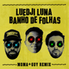 Banho de Folhas - Luedji Luna & mOma+Guy