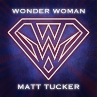 Wonder Woman - Single - Matt Tucker