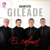 Quarteto Gileade - Ei, Calma!