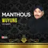Manthous - Wuyung