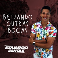 Beijando Outras Bocas - Single - Eduardo Dantas