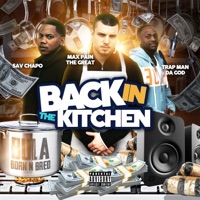 Back in the Kitchen (feat. Sav Chapo & Trap Man Da God) - Single - Max. Pain the Great