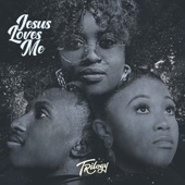 Trilogy - Jesus Loves Me