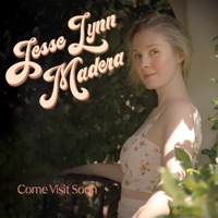 Come Visit Soon - Single - Jesse Lynn Madera