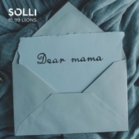 Dear Mama (feat. 99 Lions) - Single - Solli