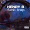 Funky Trap - Henry B lyrics