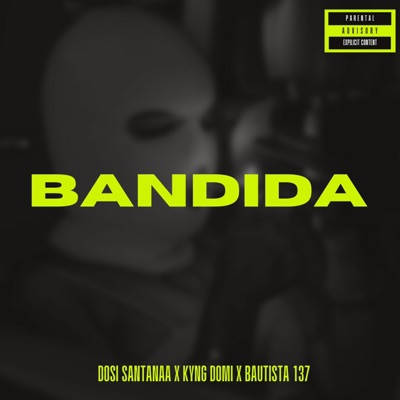 BANDIDA (feat. BAUTISTA 137 & KYNG DOMI) - Single