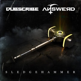Sledgehammer Dubscribe & Answerd