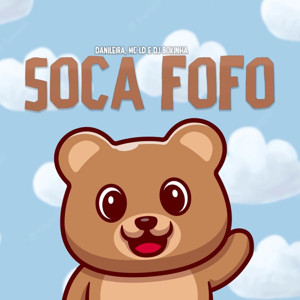 Soca Fofo - Single - Album by MC LD, DANILEIRA & DJ Bokinha - Apple Music