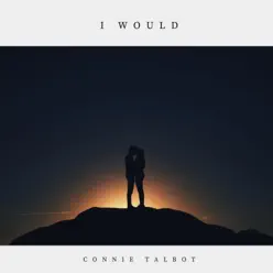I Would - Single - Connie Talbot I Would - Single - Connie Talbot