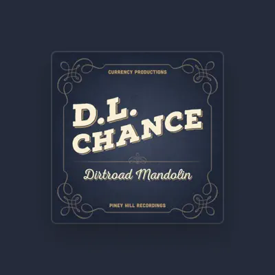 Listen to D.L. Chance, watch music videos, read bio, see tour dates & more!