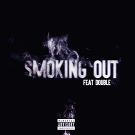 Smoking Out (feat. Double) Yak Let It Bang