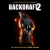 Backdraft 2 (Original Motion Picture Soundtrack)