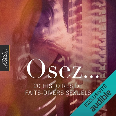 Osez... 20 histoires de faits-divers sexuels: Osez...