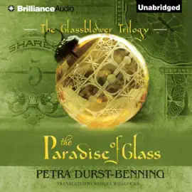 The Paradise of Glass: The Glassblower Trilogy, Book 3 (Unabridged)