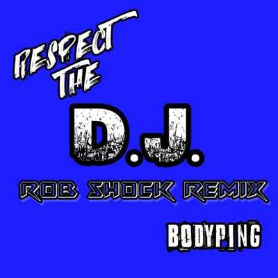 Respect the DJ (Rob Shock Remix) - Single