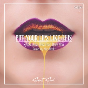 Put Your Lips Like This (feat. Dree Mon & Shani Rose) - Single