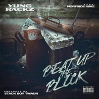 Beat Up the Block (feat. Norfside Mike) - Single - Yung Rackz