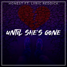 Until She's Gone (feat. Lyric Reddick) Honest