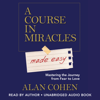 A Course in Miracles Made Easy - Alan Cohen