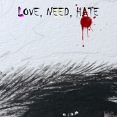 Love, Need, Hate artwork