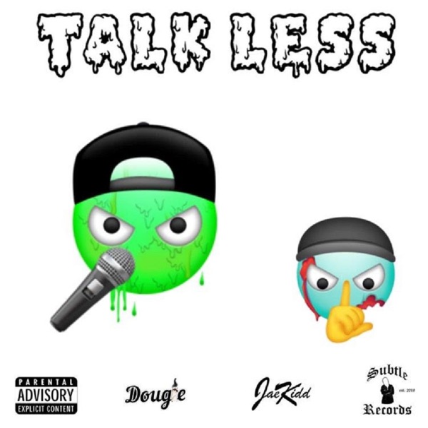 Talk Less (feat. Jae Kidd)