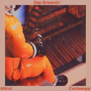 Day Dreamin' (feat. Nitro!) - Single