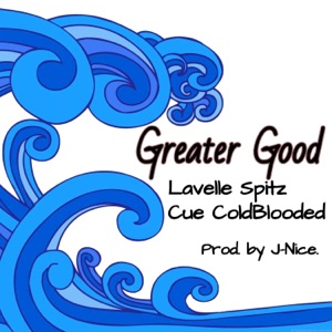 Greater Good (feat. Cue ColdBlooded)