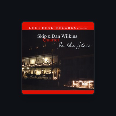 Escucha a Skip Wilkins, mira vídeos musicales, lee la biografía, consulta fechas de giras y mucho más.